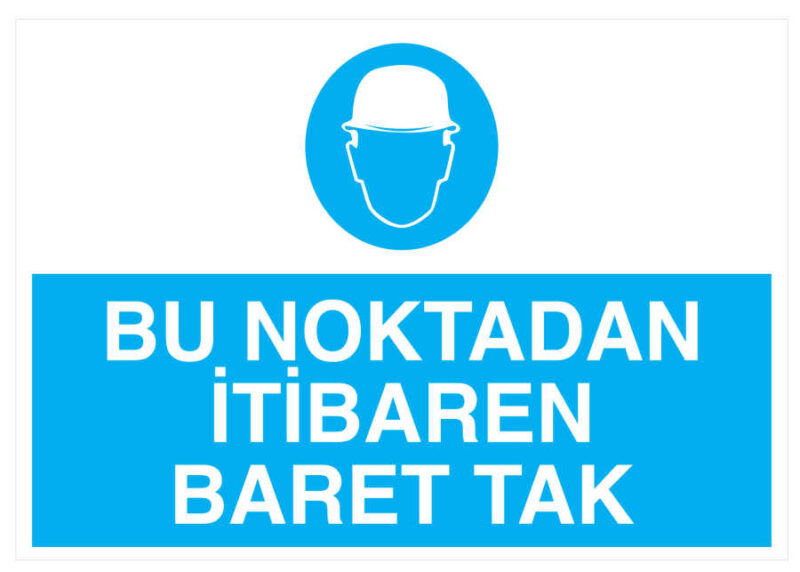 Bu Noktadan İtibaren Baret Tak İş Güvenliği Levhası - Tabelası