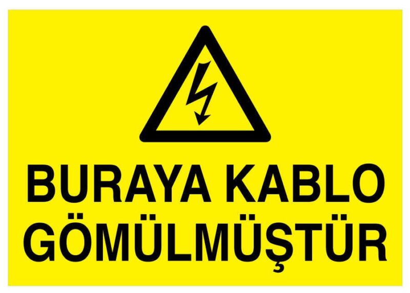 Buraya Kablo Gömülmüştür İş Güvenliği Levhası - Tabelası