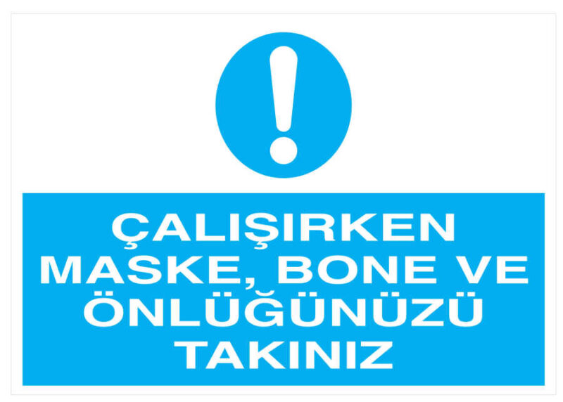 Çalışırken Maske Bone Ve Önlüğünüzü Takınız İş Güvenliği Levhası