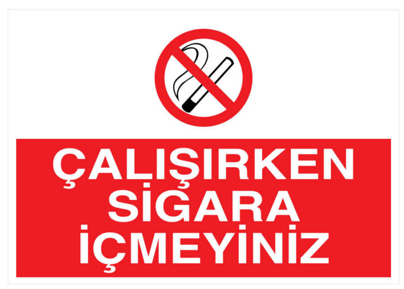 Çalışırken Sigara İçmeyiniz İş Güvenliği Levhası - Tabelası