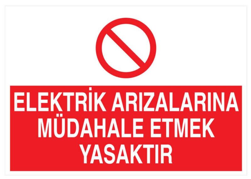 Elektrik Arızalarına Müdahale Etmek Yasaktır İş Güvenliği Levhası