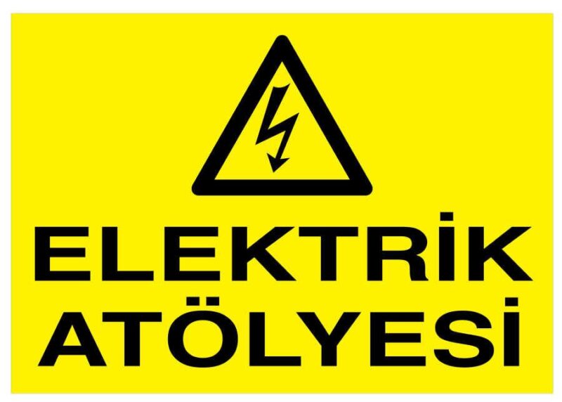 Elektrik Atölyesi İş Güvenliği Levhası - Tabelası
