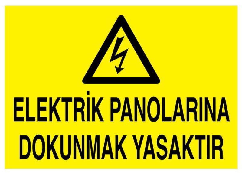 Elektrik Panolarına Dokunmak Yasaktır İş Güvenliği Levhası