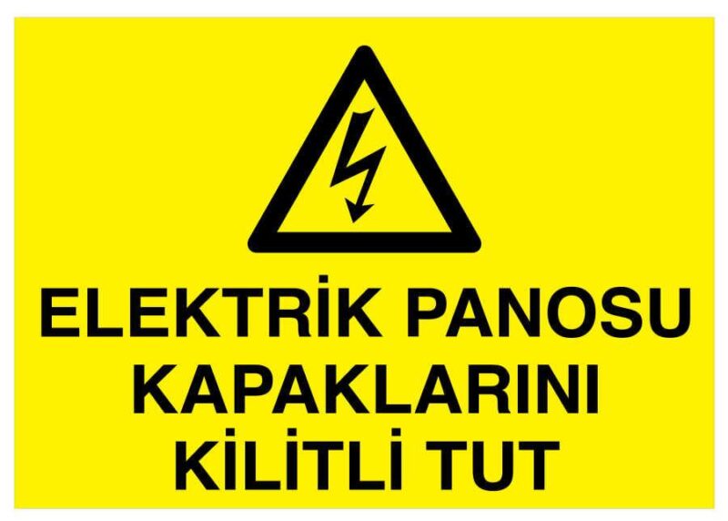 Elektrik Panosu Kapaklarını Kilitli Tut İş Güvenliği Levhası