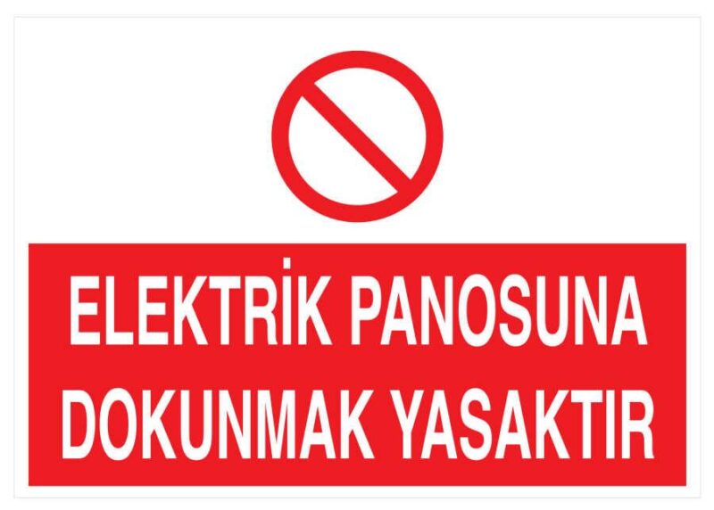 Elektrik Panosuna Dokunmak Yasaktır İş Güvenliği Levhası