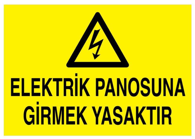 Elektrik Panosuna Girmek Yasaktır İş Güvenliği Levhası - Tabelası