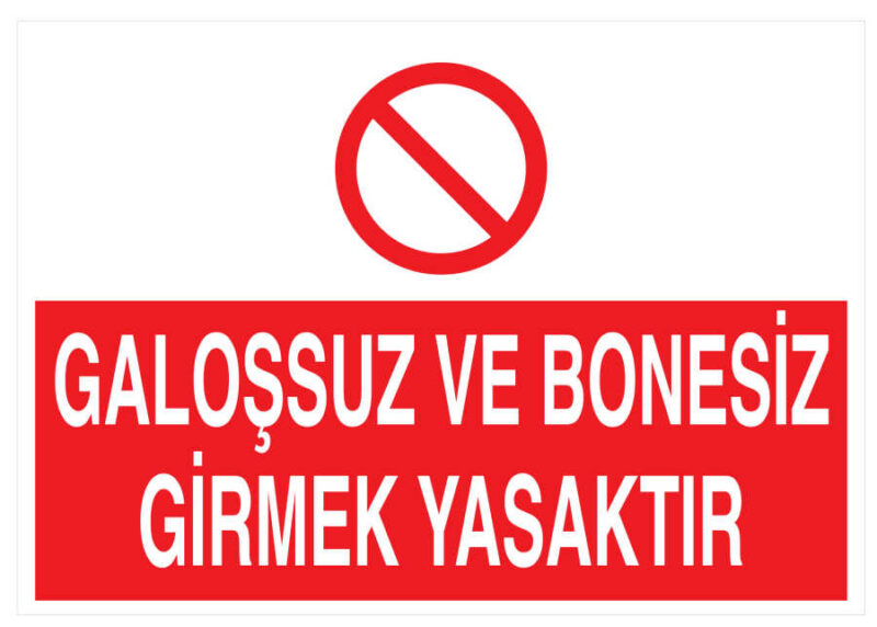 Galoşsuz Ve Bonesiz Girmek Yasaktır İş Güvenliği Levhası