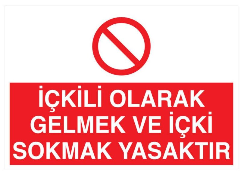İçkili Olarak Gelmek Ve İçki Sokmak Yasaktır Levhası