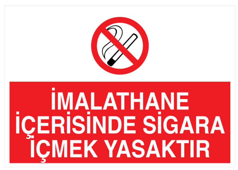 İmalathane İçerisinde Sigara İçmek Yasaktır İş Güvenliği Levhası