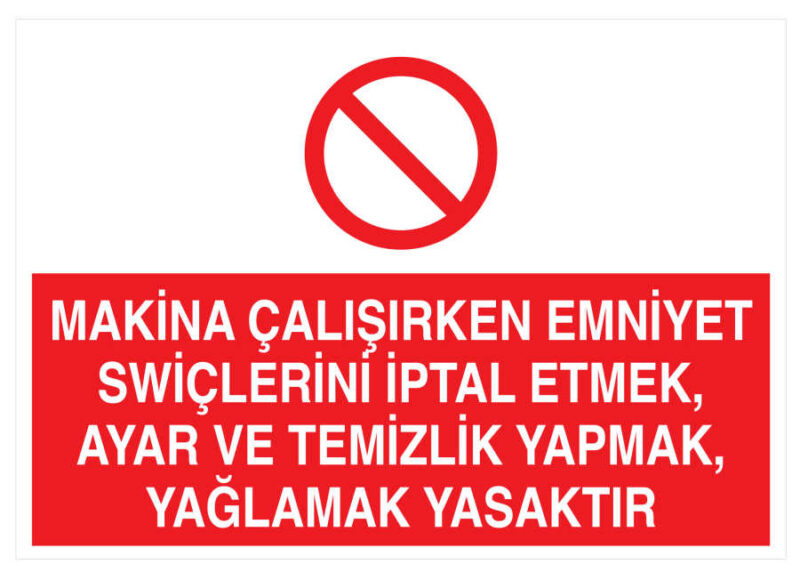 Makina Çalışırken Emniyet Swiçlerini Kapatmak Ayar Yapmak Yasak