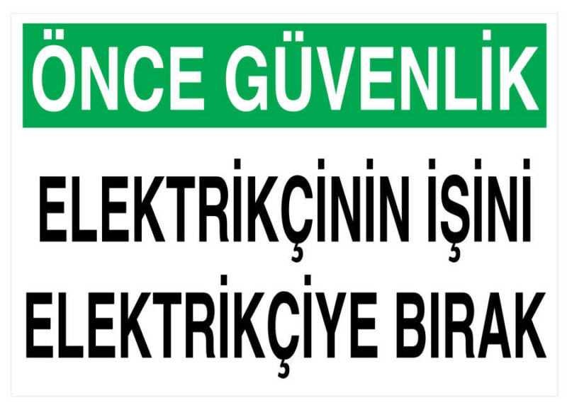 Önce Güvenlik Elektrikçinin İşini Elektrikçiye Bırak Tabelası