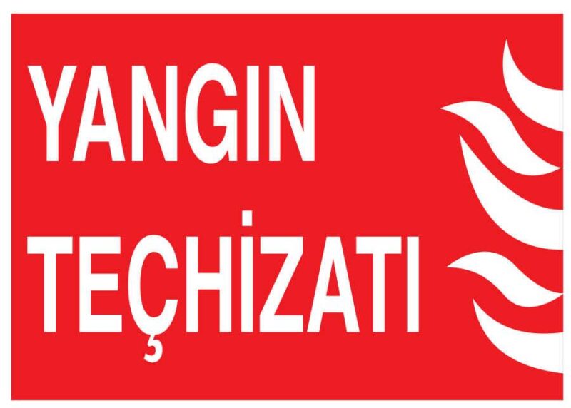 Yangın Teçhizatı İş Güvenliği Levhası - Tabelası