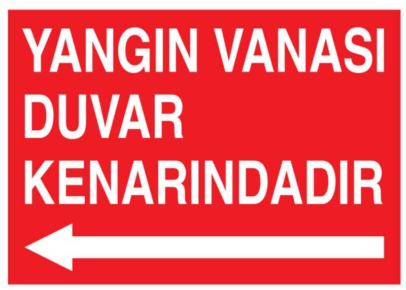 Yangın Vanası Duvar Kenarındadır Sol İş Güvenliği Levhası