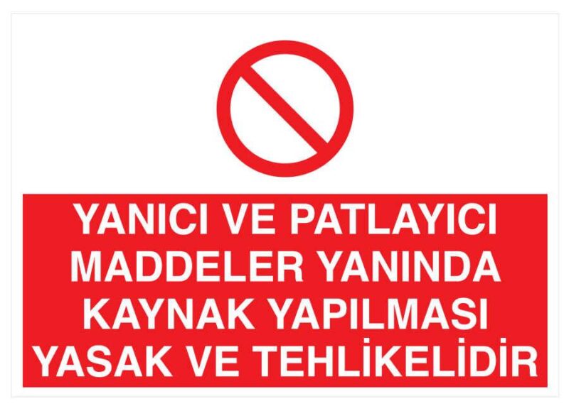 Yanıcı Ve Patlayıcı Maddeler Yanında Kaynak Yapılması Yasaktır